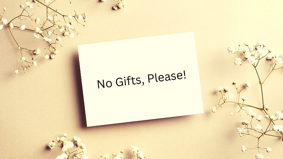 How to Say “No Gifts, Please!” On Your Wedding Invitation MyDearGuest